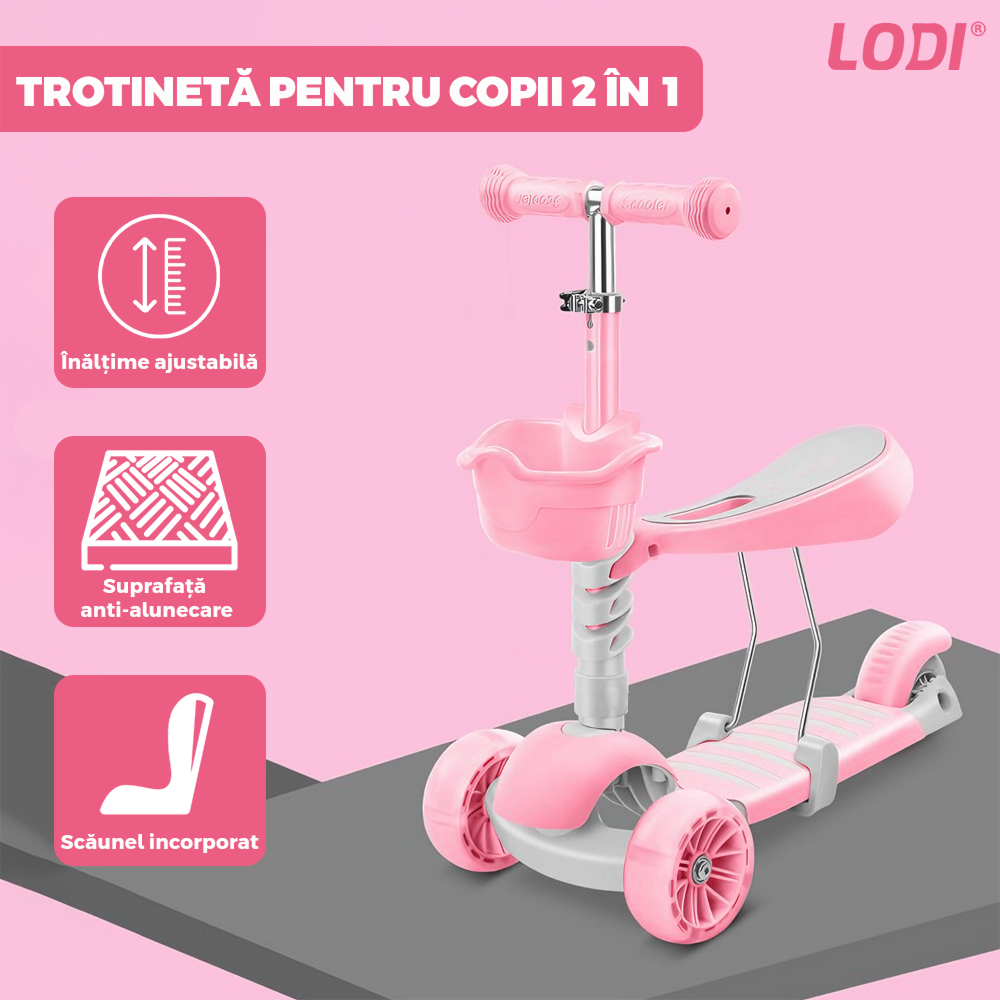 Trotineta pentru Copii 2 in 1 Lodi1113, scaunel incorporat, lumini,3 roti, cosulet frontal, anti-aluncare, inaltime ajustabila, stabila, frana, incorporata, 3-11 ani, roz